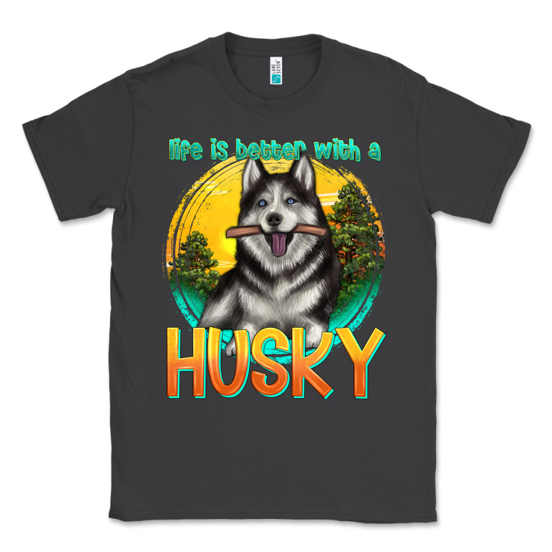 Life Is Better With A Husky Classic Tee by texasbilliewilder | Teevron
