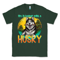 Sports Green life is better with a husky Classic Tee - texasbilliewilder
