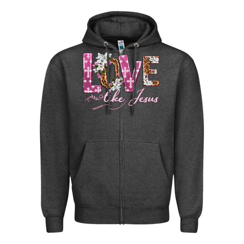 Love Like Jesus Zipper Hoodie by texasbilliewilder | Teevron