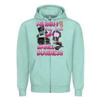 Seafoam minding my own small business Zipper Hoodie - texasbilliewilder