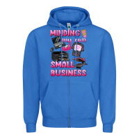 True Royal minding my own small business Zipper Hoodie - texasbilliewilder