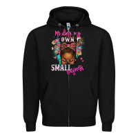 Black minding my own small business afro messy bun Zipper Hoodie - texasbilliewilder