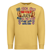 Antique Gold you look like the 4th of july makes me want a hot dog weal bad Premium Sweatshirt - CowhideDigitalArt