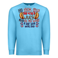 Ocean Blue you look like the 4th of july makes me want a hot dog weal bad Premium Sweatshirt - CowhideDigitalArt
