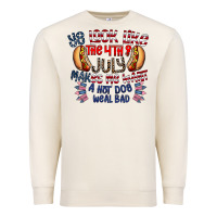 Sandshell you look like the 4th of july makes me want a hot dog weal bad Premium Sweatshirt - CowhideDigitalArt