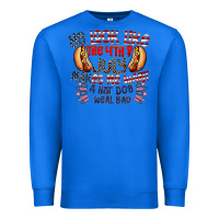 True Royal you look like the 4th of july makes me want a hot dog weal bad Premium Sweatshirt - CowhideDigitalArt