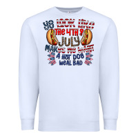 White you look like the 4th of july makes me want a hot dog weal bad Premium Sweatshirt - CowhideDigitalArt