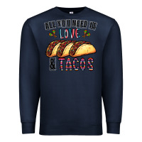Navy All You Need Is Love And Tacos Premium Sweatshirt - CowhideDigitalArt