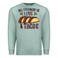 Seafoam All You Need Is Love And Tacos Premium Sweatshirt - CowhideDigitalArt