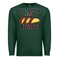 Sports Green All You Need Is Love And Tacos Premium Sweatshirt - CowhideDigitalArt