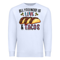 White All You Need Is Love And Tacos Premium Sweatshirt - CowhideDigitalArt