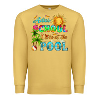 Antique Gold adios school i ll be at the pool Premium Sweatshirt - HRA Design Shop