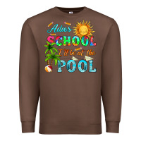 Chestnut adios school i ll be at the pool Premium Sweatshirt - HRA Design Shop