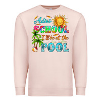 Pale Pink adios school i ll be at the pool Premium Sweatshirt - HRA Design Shop