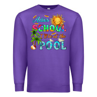 Adios School I Ll Be At The Pool Premium Sweatshirt | Teevron