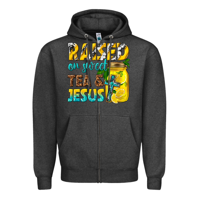 Raised On Sweet Tea And Jesus Zipper Hoodie by texasbilliewilder | Teevron