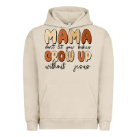 Pigment French Oak mama dont let your babies grow up without jesus Urban Hoodie - MaliasSmallBusiness