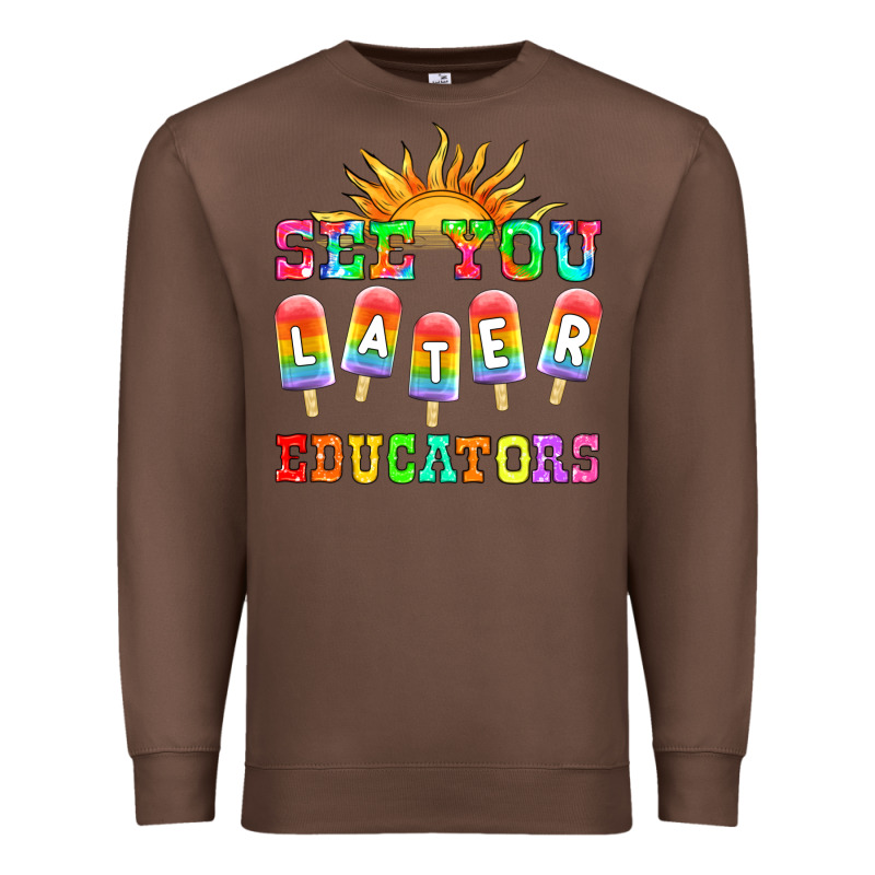 See You Later Educators Premium Sweatshirt by HRA Design Shop | Teevron