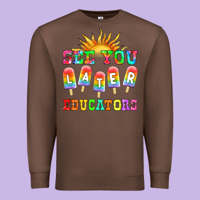 See You Later Educators Premium Sweatshirt Designed By Hra Design Shop