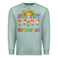 Seafoam see you later educators Premium Sweatshirt - HRA Design Shop