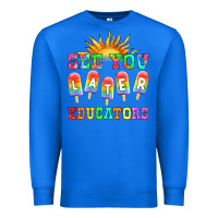 True Royal see you later educators Premium Sweatshirt - HRA Design Shop