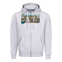 Heather Grey somebodys problem Zipper Hoodie - texasbilliewilder