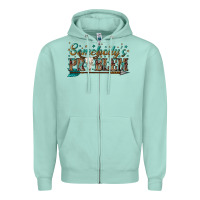 Seafoam somebodys problem Zipper Hoodie - texasbilliewilder
