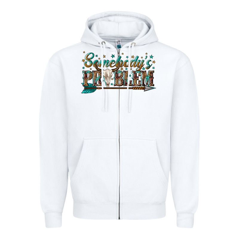Somebodys Problem Zipper Hoodie by texasbilliewilder | Teevron