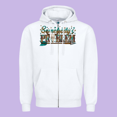 Zipper Hoodie somebodys problem