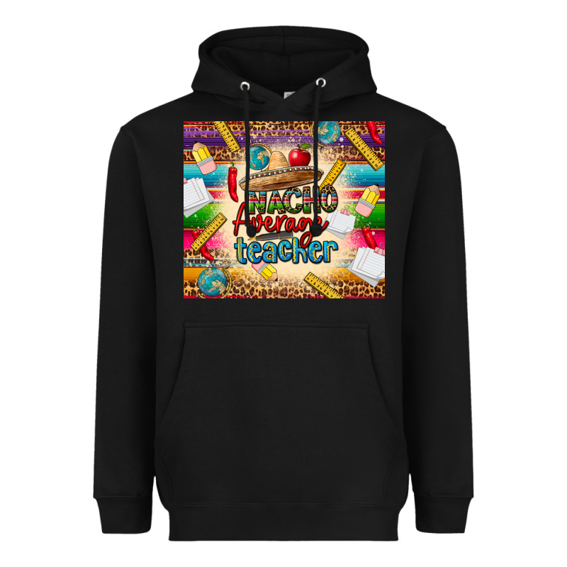 Nacho Average Teacher Heavyweight Hoodie by CTS Tumbler Store | Teevron