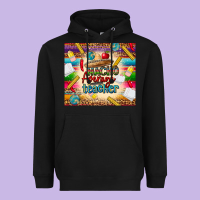 Nacho Average Teacher Heavyweight Hoodie Designed By Cts Tumbler Store