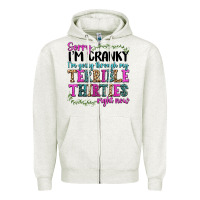 Oatmeal Heather sorry im cranky im going through my terrible thirties right now Zipper Hoodie - texasbilliewilder