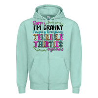 Seafoam sorry im cranky im going through my terrible thirties right now Zipper Hoodie - texasbilliewilder