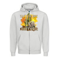 Dove Grey thats one book i didnt write tbw Zipper Hoodie - texasbilliewilder