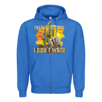 True Royal thats one book i didnt write tbw Zipper Hoodie - texasbilliewilder