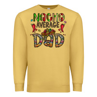 Nacho Average Dad Premium Sweatshirt | Teevron