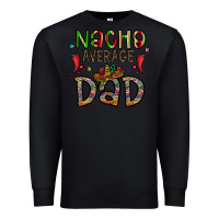 Black nacho average dad Premium Sweatshirt - CowhideDigitalArt