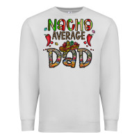 Dove Grey nacho average dad Premium Sweatshirt - CowhideDigitalArt