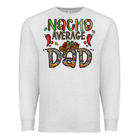 Oatmeal Heather nacho average dad Premium Sweatshirt - CowhideDigitalArt