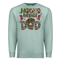 Seafoam nacho average dad Premium Sweatshirt - CowhideDigitalArt