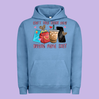 Can't Talk Right Now Doing Mimi Shit Urban Hoodie Designed By Maliassmallbusiness