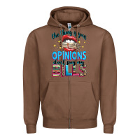 Chestnut the thing is your opinions dont pay my bills Zipper Hoodie - texasbilliewilder