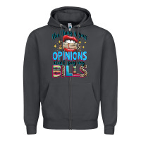 Smoke the thing is your opinions dont pay my bills Zipper Hoodie - texasbilliewilder