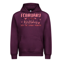 February Is My Birthday Yes The Whole Month Malia Urban Hoodie | Teevron