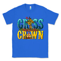 True Royal the cross before the crown Classic Tee - texasbilliewilder