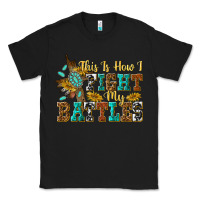 Black this is how i fight my battles Classic Tee - texasbilliewilder