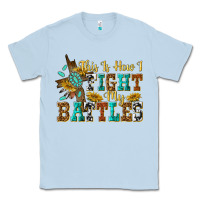 Dusty Blue this is how i fight my battles Classic Tee - texasbilliewilder