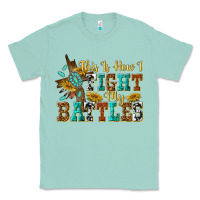 Seafoam this is how i fight my battles Classic Tee - texasbilliewilder