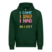 Forest Green i came i saw i had anxiety so i left Urban Hoodie - MaliasSmallBusiness