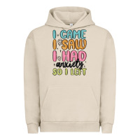Pigment French Oak i came i saw i had anxiety so i left Urban Hoodie - MaliasSmallBusiness